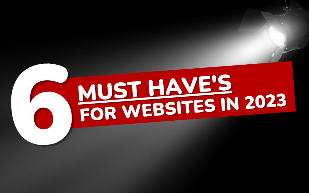 6 must-have’s for websites in 2023